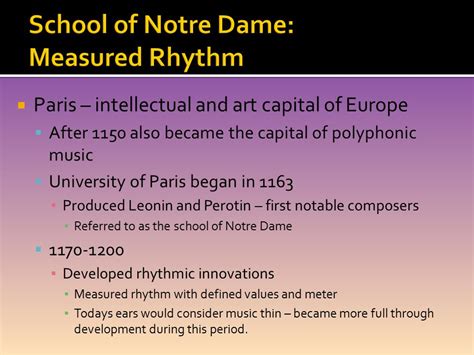 the center of polyphonic music in europe after 1150 was the cathedral school at Notre Dame in Paris, where students could study the intricate melodies and harmonies of Gregorian chant.